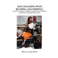 Max Teaching with Reading and Writing: Classroom Activities for Helping Students Learn New Subject Matter While Acquiring Literacy Skills