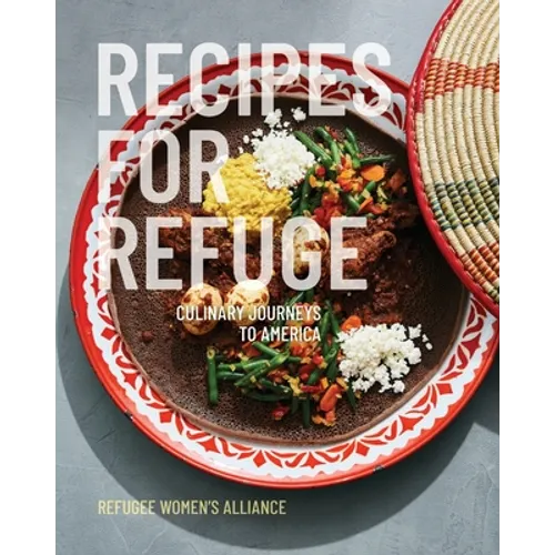 Recipes for Refuge: Culinary Journeys to America