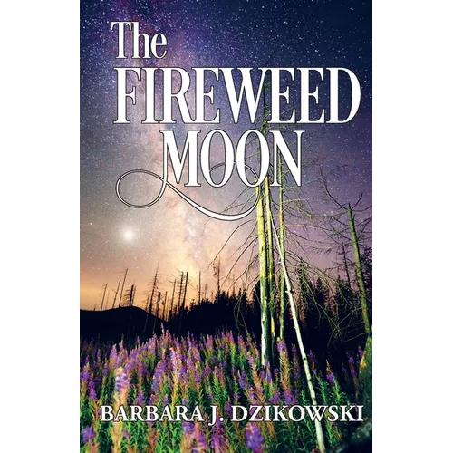 The Fireweed Moon