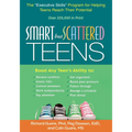 Smart But Scattered Teens: The Executive Skills Program for Helping Teens Reach Their Potential