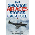 The Greatest Air Aces Stories Ever Told