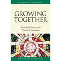 Growing Together Revised Edition: Spiritual Exercises for Church Committees (Revised)