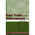 Free Trade and the Environment: Mexico, NAFTA, and Beyond