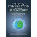 Effective Consultation With The LIFO(R) Method