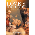 Love's Pure Light: A Bible Study for Advent