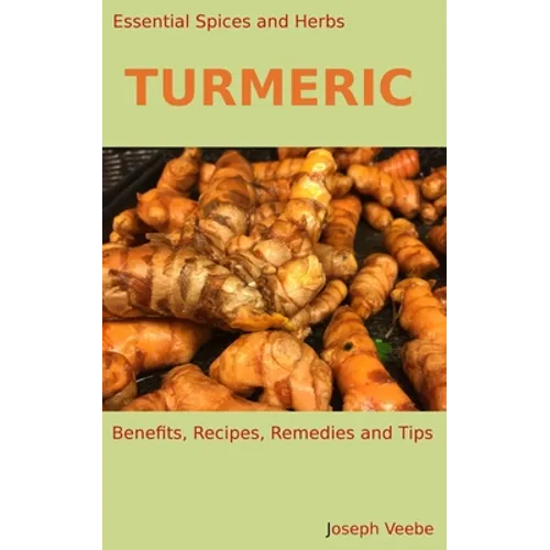 Essential Spices & Herbs: Turmeric