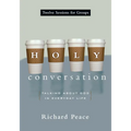 Holy Conversation: Talking About God in Everyday Life