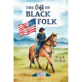 The Gift of Black Folk