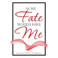 As My Fate Would Have Me