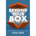 Beyond Your Box: Break Free to Pursue Your Dream