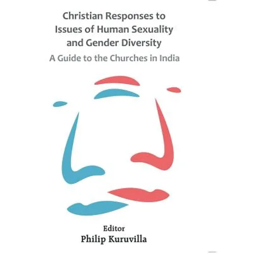 Christian Responses to Issues of Human Sexuality and Gender Diversity: A Guide to the Churches in India