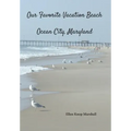 Our Favorite Vacation Beach: Ocean City, Maryland