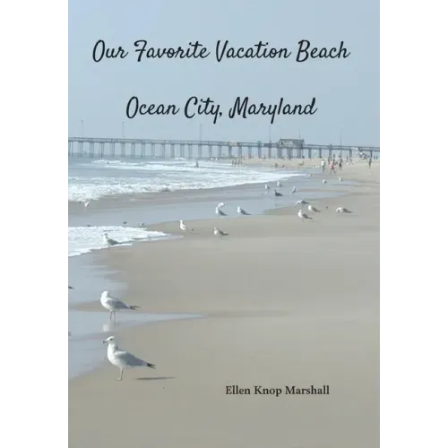 Our Favorite Vacation Beach: Ocean City, Maryland