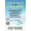 Sustainability is for Everyone: Beginning Steps to Creating a Sustainability Program for Your Business