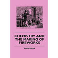Chemistry And The Making Of Fireworks