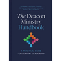 The Deacon Ministry Handbook: A Practical Guide for Servant Leadership
