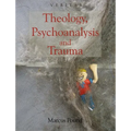 Theology, Psychoanalysis and Trauma
