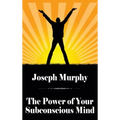 The Power of Your Subconscious Mind