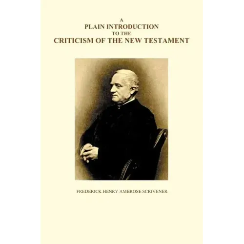 A Plain Introduction to the Criticism of the New Testament, Volumes I and II