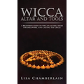 Wicca Altar and Tools: A Beginner's Guide to Wiccan Altars, Tools for Spellwork, and Casting the Circle