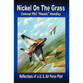 Nickel On The Grass: Reflections of a U.S. Air Force Pilot