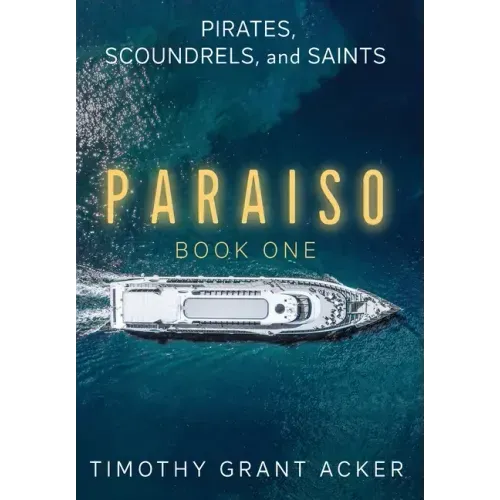Pirates, Scoundrels, and Saints PARAISO: Book One