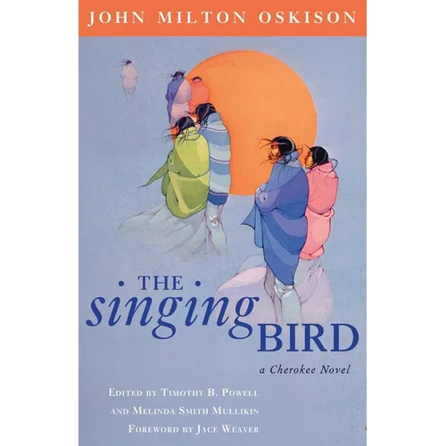 The Singing Bird: A Cherokee Novel Volume 53
