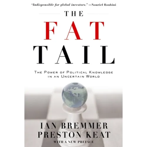 The Fat Tail: The Power of Political Knowledge in an Uncertain World