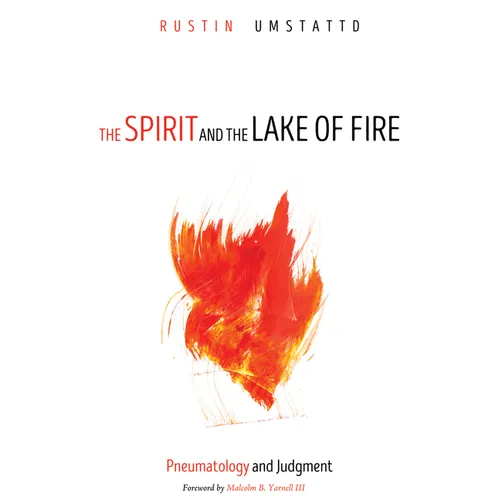 The Spirit and the Lake of Fire: Pneumatology and Judgment