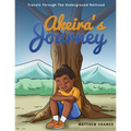 Akeira's Journey: Travels Through the Underground Railroad