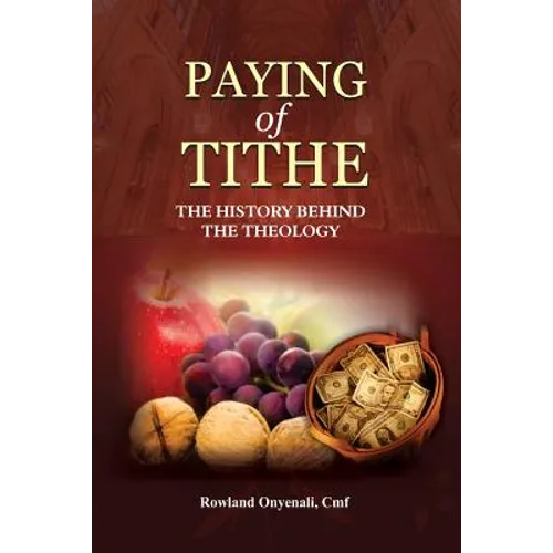 Payment of Tithe: The History Behind the Theology
