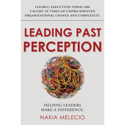 Leading Past Perception: Helping Leaders Make a Difference