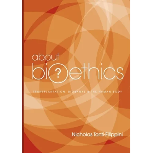 About Bioethics 3: Transplantation, Biobanks and the Human Body