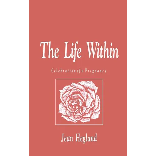 The Life Within: Celebration of a Pregnancy