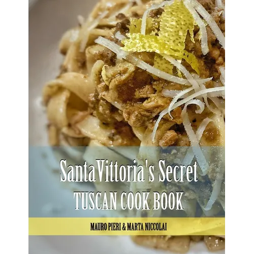 Cookbook Santa Vittoria: From Tuscany with Love