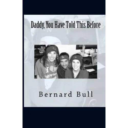 Daddy, You Have Told This Before