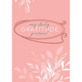 My Daily Gratitude Journal: (Mauve Floral) A 52-Week Guide to Becoming Grateful