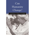 Can Humanity Change?: J. Krishnamurti in Dialogue with Buddhists