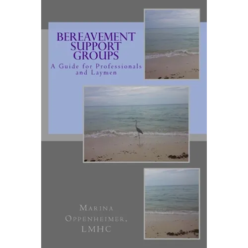 Bereavement Support Groups: A Guide for Clinicians and Non Clinicians