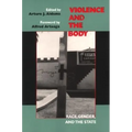 Violence and the Body: Race, Gender, and the State