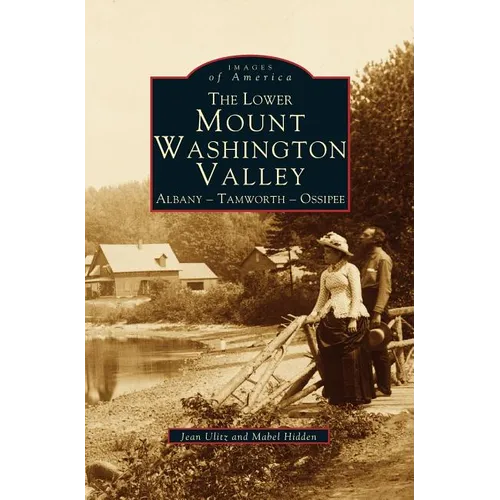 Lower Mount Washington Valley: Albany, Tamworth, Ossipee