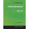 2 Klavierstücke WoO 19 - For Solo Piano (1833)