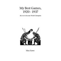 My Best Games, 1920 - 1937