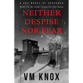 Neither Despise Nor Fear