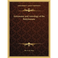Astronomy and Astrology of the Babylonians