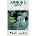 Looking Away: Inequality, Prejudice and Indifference in New India
