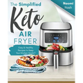 The Simplified Keto Air-Fryer Cookbook: Easy & Healthy Recipes to Keep Your Kitchen Sizzlin'!