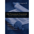 Old Testament Essentials: Creation, Conquest, Exile and Return