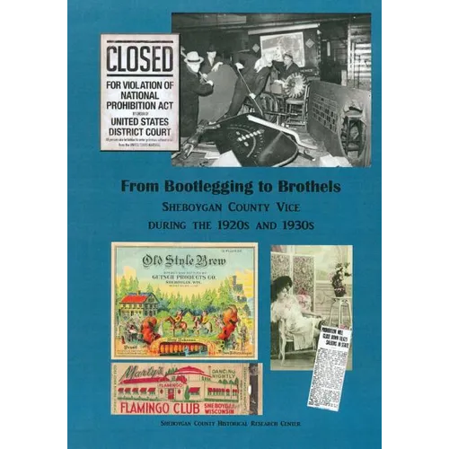 From Bootlegging to Brothels: Sheboygan County during the 1920s and 1930s