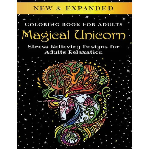 Magical Unicorn - Adult Coloring Book: Stress Relieving Designs for Adults Relaxation